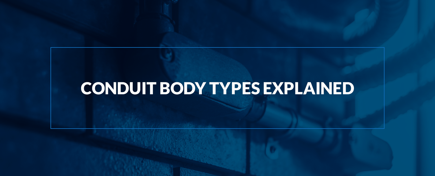 Conduit Body Types Explained, Chart Included