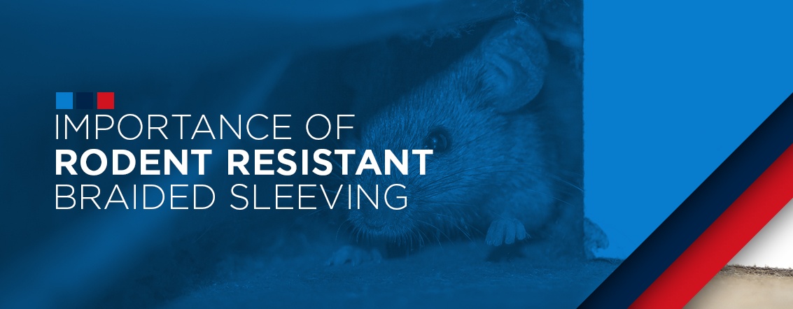 importance of rodent resistent braided sleeving