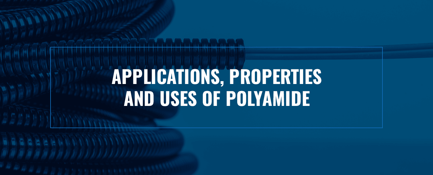 applications, properties, and uses of polyamide