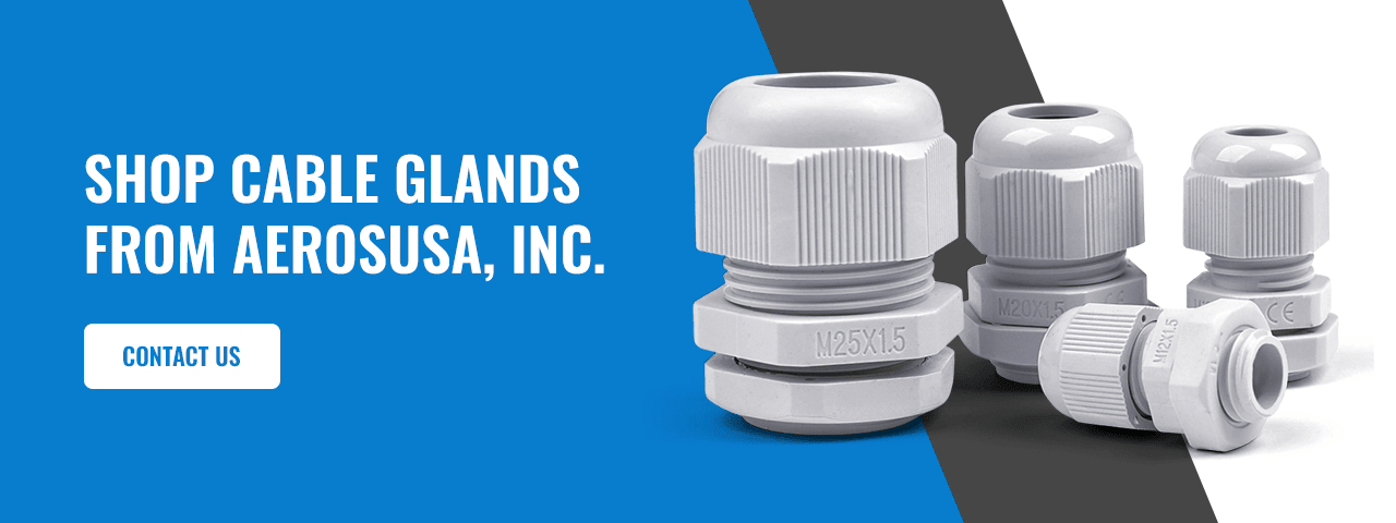 Cable Gland Types | What is a Cable Gland | AerosUSA