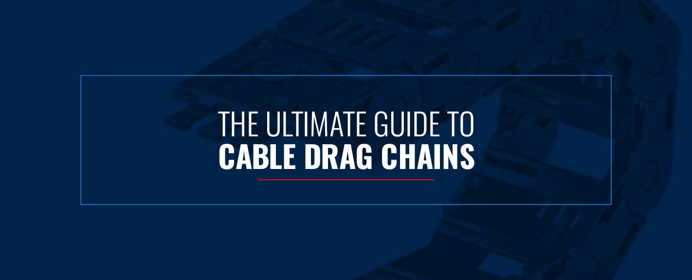 the ultimate guide to cable drag chains