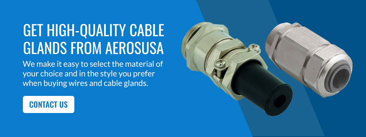 Get high-quality cable glands from AerosUSA.
