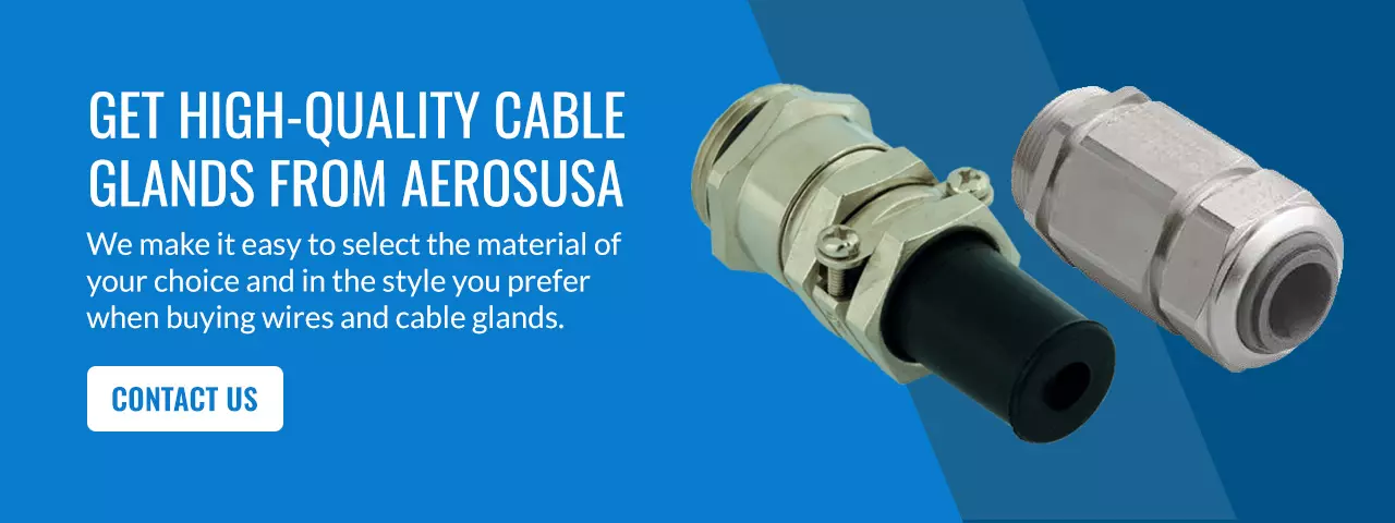 Get high-quality cable glands from AerosUSA.